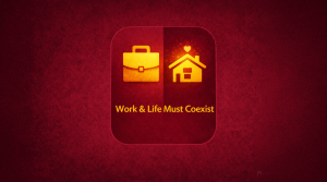 Work and Life Must Coexist: Call It Balance, Call It Integration, Call It Whatever You Want